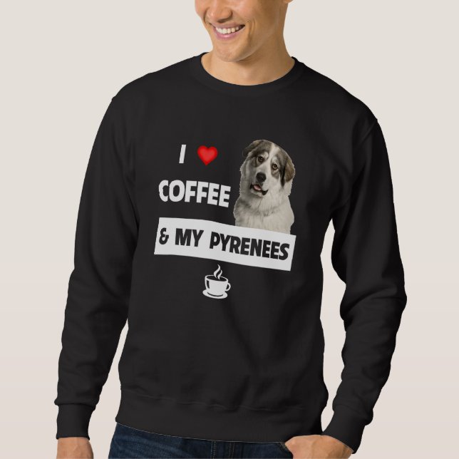 Sweatshirt J'Aime Le Café Et Mes Grands Pyrénées Maman Papa A (Devant)