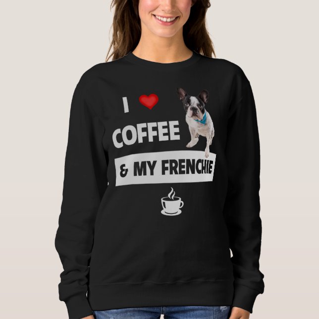Sweatshirt J'Aime Le Café Et Mon Frenchie Maman Papa French B (Devant)