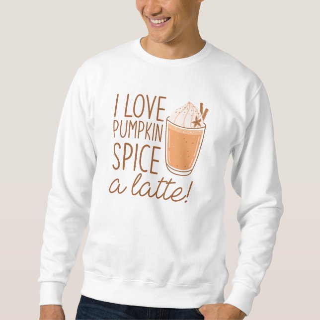 Sweatshirt J'Aime Le Citrouille Épice Un Latte (Devant)