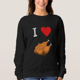 Sweatshirt J'Aime Le Poulet Rôti Avec Cool Coeur