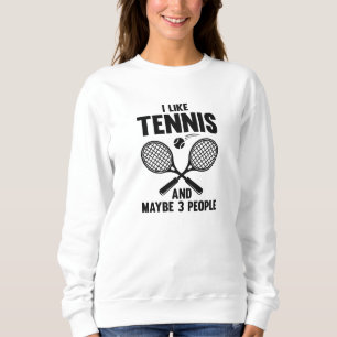 Sweatshirt J'Aime Le Tennis Et Peut-Être 3 Personnes