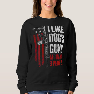 Sweatshirt J'Aime Les Chiens D'Armes À Feu Et Peut-Être 3 Gen