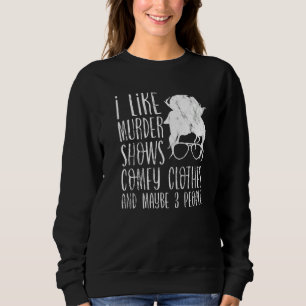 Sweatshirt J'aime les émissions sur les meurtres les vêtement