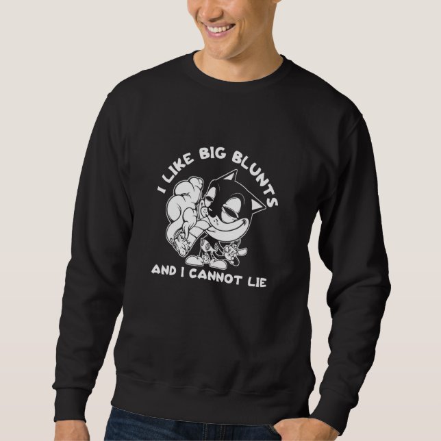 Sweatshirt J'Aime Les Gros Blunts Et Je Ne Peux Pas Mentir Ca (Devant)