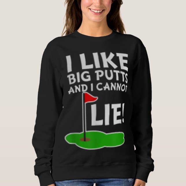 Sweatshirt J'aime les gros putts et je ne peux pas mentir Fun (Devant)