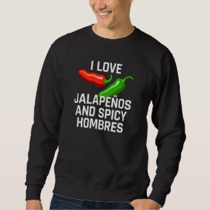 Sweatshirt J'Aime Les Jalapeos Et Les Hombres Épicés