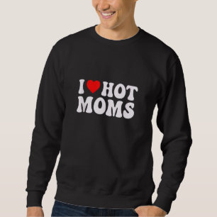 Sweatshirt J'aime les mamans chaudes J'aime les mamans chaude