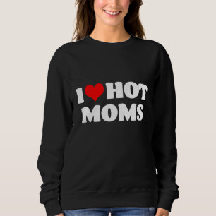 Sweatshirt J'Aime Les Moms Chaudes