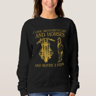 Sweatshirt J'Aime Les Motos Et Les Chevaux Et Peut-Être 3 Per
