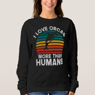 Sweatshirt J'aime les orques plus que les humains Orca Whale 