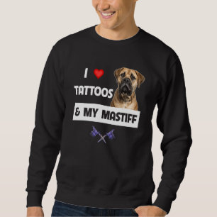 Sweatshirt J'aime les tatouages et ma mastife tatouage Maman