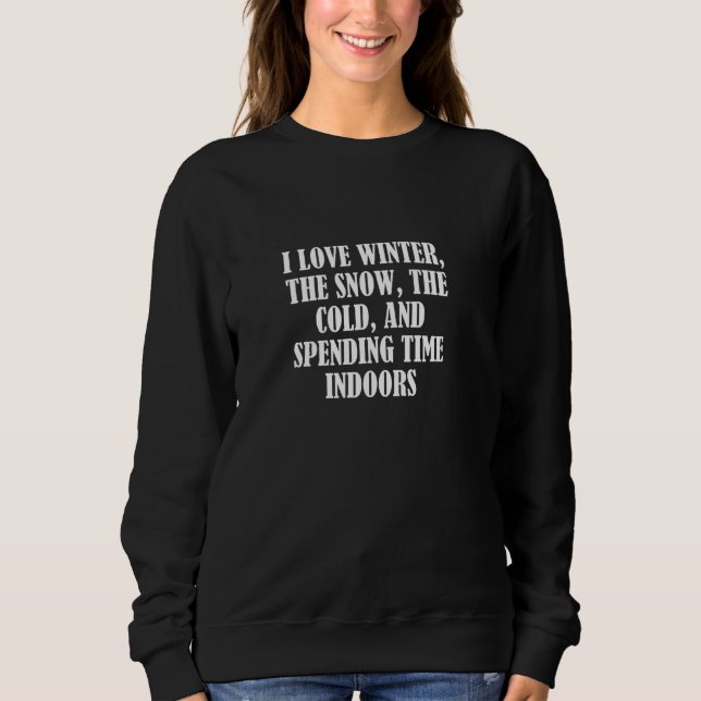 Sweatshirt J'aime l'hiver, la neige, le froid, et passer ti (Devant)