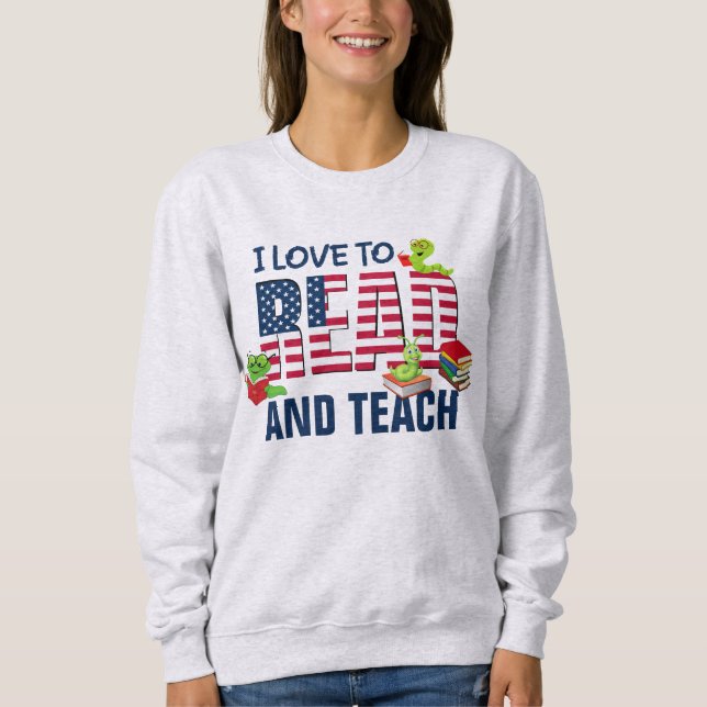 Sweatshirt J'AIME LIRE ET ENSEIGNER LE Drapeau Américain (Devant)