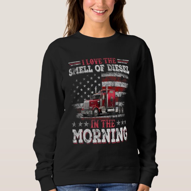 Sweatshirt J'Aime L'Odeur Des Diesels Dans Le Camion Du Matin (Devant)