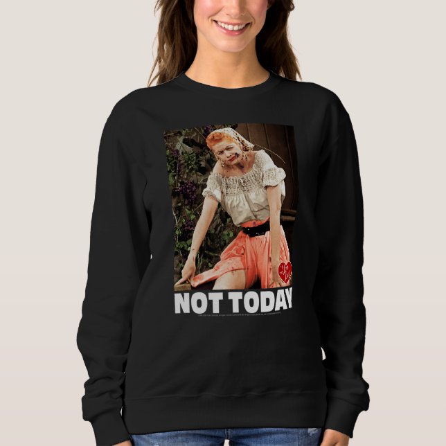 Sweatshirt J'Aime Lucy Pas Aujourd'Hui (Devant)