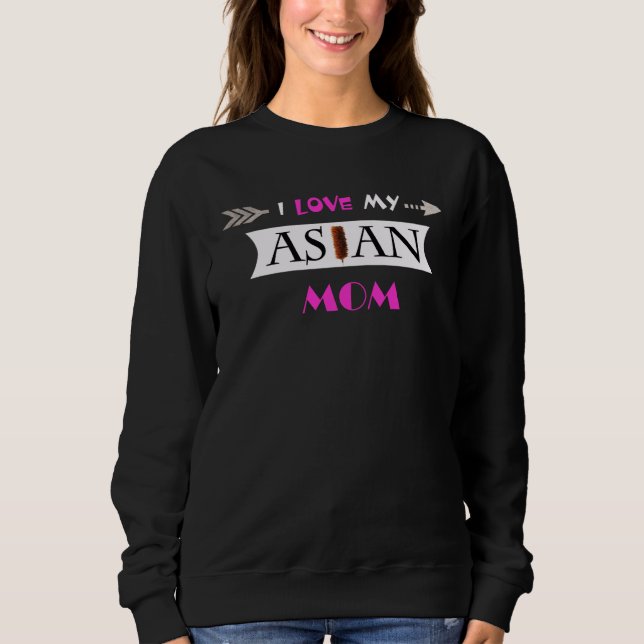 Sweatshirt J'aime ma mère asiatique pour la fête des mères (Devant)