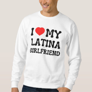 Sweatshirt J'aime ma petite amie latine chaude petite amie ca