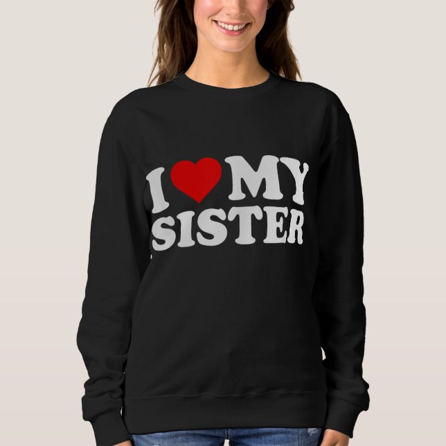 Sweatshirt J'aime ma soeur (Devant)