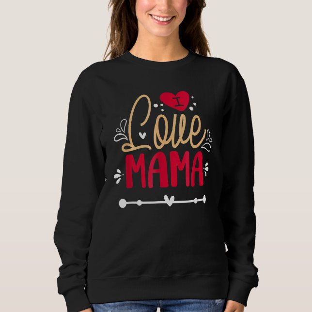 Sweatshirt J'aime maman maman maman Heureuse Sainte-Valentin  (Devant)