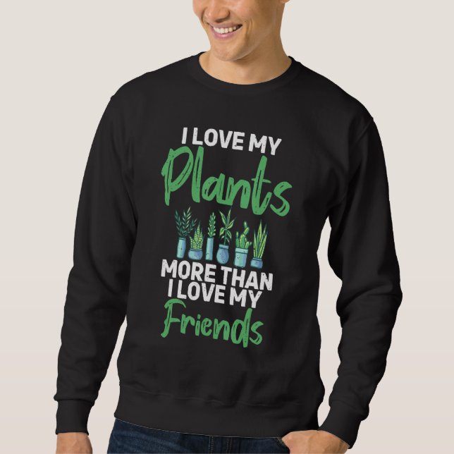 Sweatshirt J'Aime Mes Plantes Plus Que J'Aime Mes Amis Flowe (Devant)