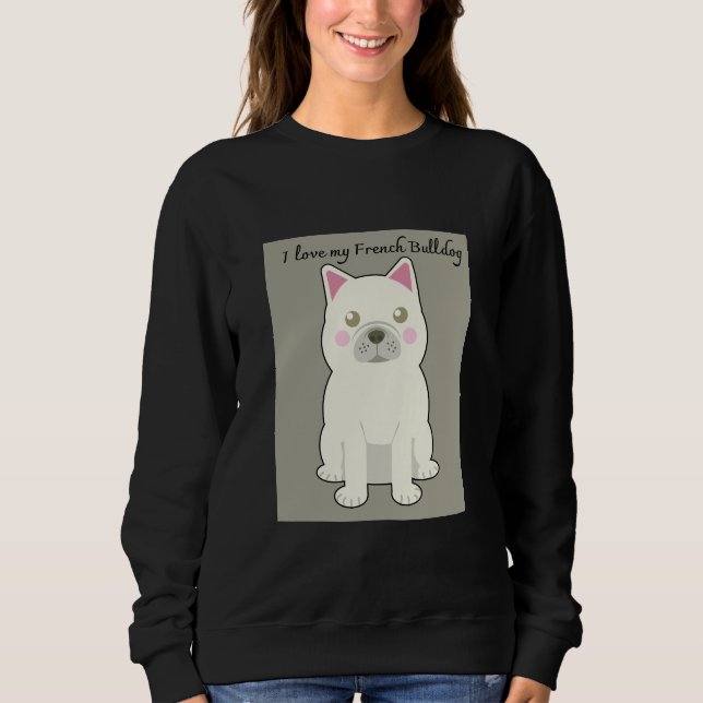 Sweatshirt J'aime mon Bouledogue Français (Devant)