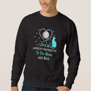 Sweatshirt J'aime mon chat américain à cheveux courts à chat 