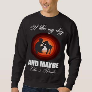 Sweatshirt J'aime mon chien et peut-être 3 personnes