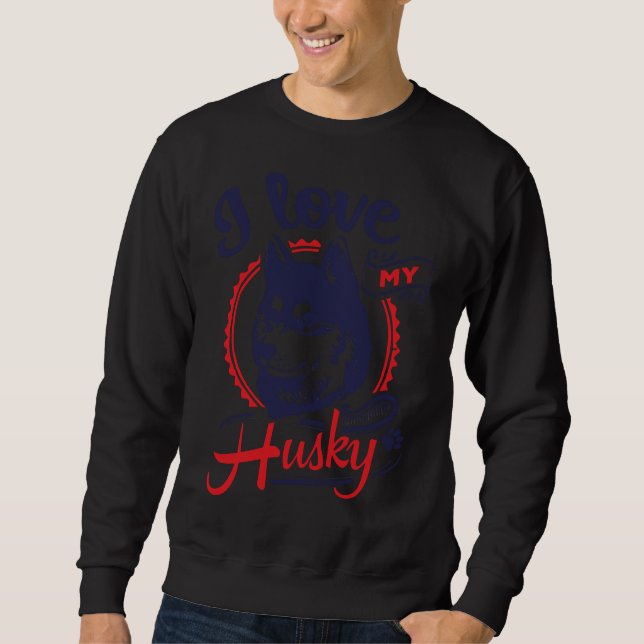 Sweatshirt J'Aime Mon Chien Husky Parfait Pour Husky (Devant)