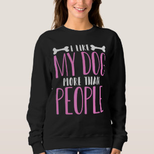Sweatshirt J'Aime Mon Chien Plus Que Les Gens Chien 6