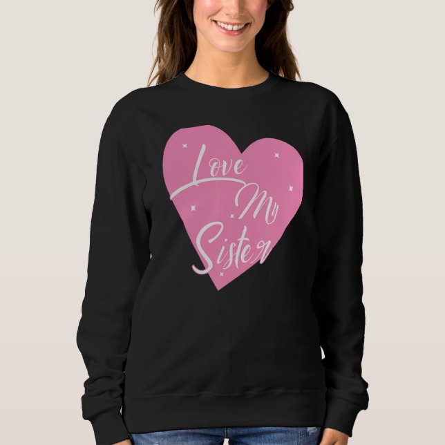 Sweatshirt J'aime mon coeur soeur, ma soeur, mes graphiques (Devant)