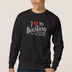 Sweatshirt J'Aime Mon Copain Alors S'Il Vous Plaît Restez Élo