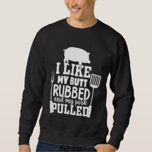 Sweatshirt J'aime mon cul frotté et mon porc tiré Funny BBQ