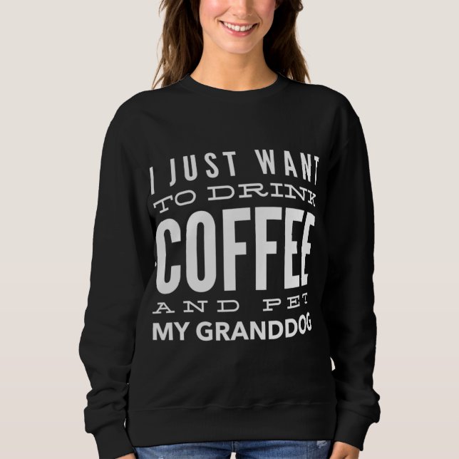 Sweatshirt J'Aime Mon Grand-Chien Boire Du Café (Devant)