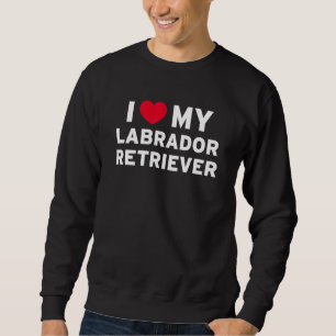 Sweatshirt J'Aime Mon Labrador Retriever Pour Chien Puppy
