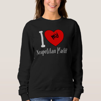 Sweatshirt J'Aime Mon Mastiff Chien Napolitain Élevant Coeur