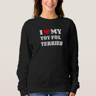 Sweatshirt J'aime mon Toy Fox Terrier American Toy Terrier