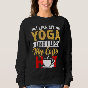 Sweatshirt J'Aime Mon Yoga Comme J'Aime Mon Café Hot - Yoga