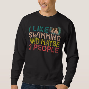 Sweatshirt J'Aime Nager Et Peut-Être 3 Personnes