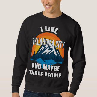 Sweatshirt J'Aime Oklahoma City Et Peut-Être Trois Personnes
