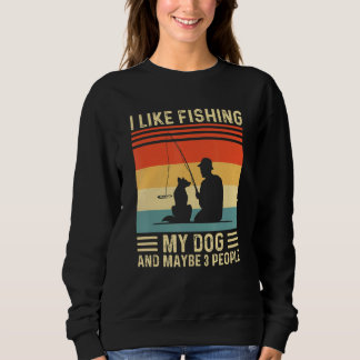 Sweatshirt J'Aime Pêcher Mon Chien Et Peut-Être 3 Personnes