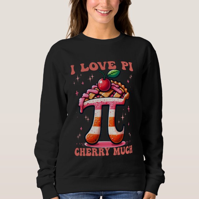 Sweatshirt J'aime Pi Cherry beaucoup drôle professeur de math (Devant)