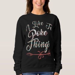 Sweatshirt J'Aime Poke Things Fencing Sarcasm Pun