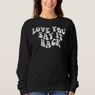 Sweatshirt J'Aime Que Vous Le Dites Retour Moody Aesthetique