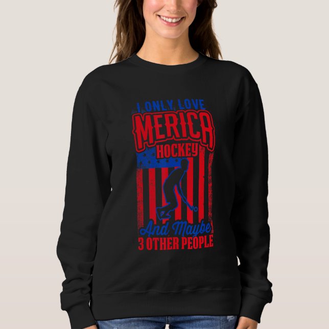 Sweatshirt J'Aime Seulement Merica Hockey 3 Autres Personnes  (Devant)