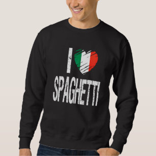 Sweatshirt J'Aime Spaghetti Avec Le Drapeau De L'Italie