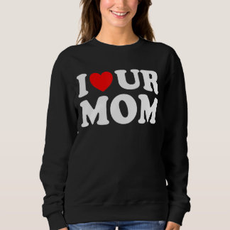 Sweatshirt J'Aime Ta Mère J'Aime Ta Mère J'Aime Les Moms Chau