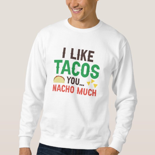 Sweatshirt J'Aime Tacos Vous Nacho Beaucoup (Devant)