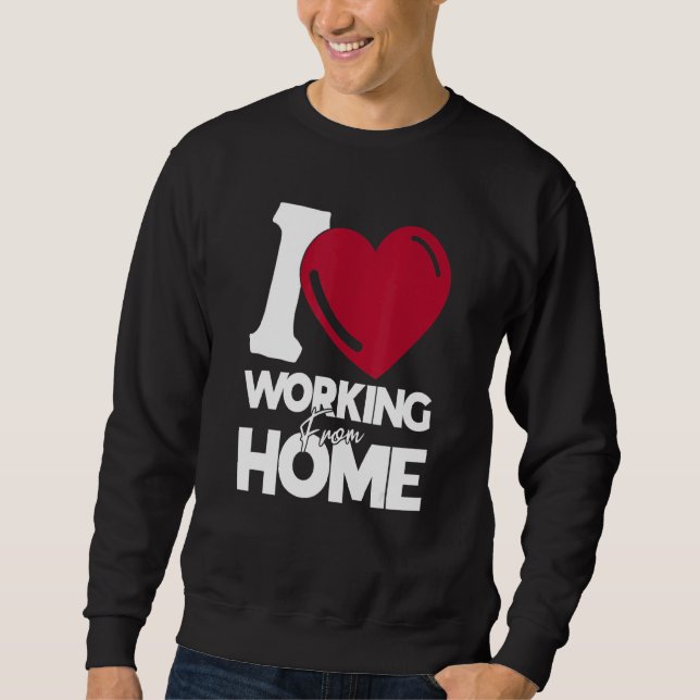 Sweatshirt J'Aime Travailler À La Maison (Devant)