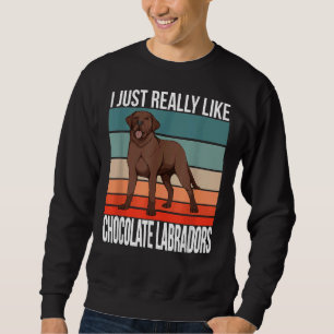Sweatshirt J'Aime Vraiment Chocolat Labradors Retriever C