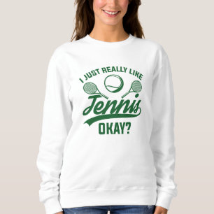 Sweatshirt J'Aime Vraiment Le Tennis D'Accord